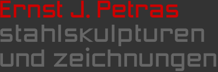 Ernst J. Petras - Skulpturen und Zeichnungen